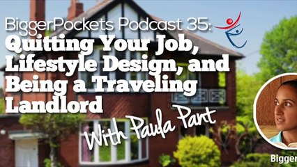 Quitting Your Job, Lifestyle Design, and Being a Traveling Landlord with Paula Pant  BP Podcast 035 43