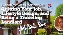 Quitting Your Job, Lifestyle Design, and Being a Traveling Landlord with Paula Pant  BP Podcast 035 44