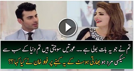 What Fawad Khan Said When Host Said You Are The Sexy Man