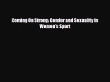 Download Coming On Strong: Gender and Sexuality in Women's Sport Free Books