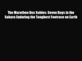 PDF The Marathon Des Sables: Seven Days in the Sahara Enduring the Toughest Footrace on Earth