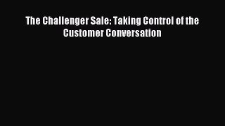 Read The Challenger Sale: Taking Control of the Customer Conversation PDF Online