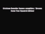 Download Cristiano Ronaldo: Suenos cumplidos / Dreams Come True (Spanish Edition) PDF Book