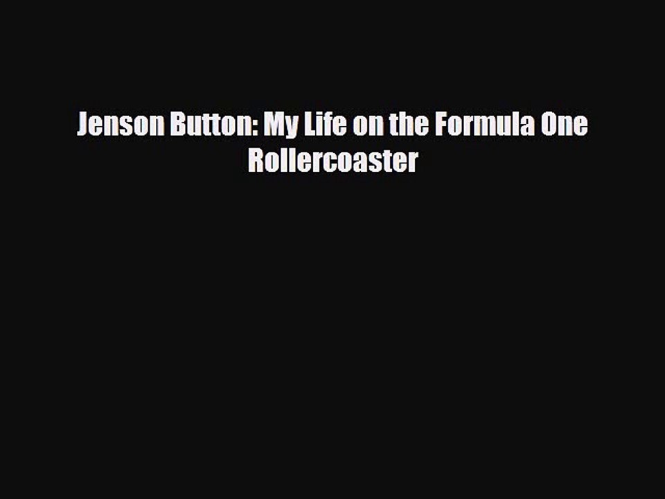 PDF Jenson Button: My Life on the Formula One Rollercoaster Ebook