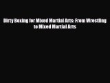 PDF Dirty Boxing for Mixed Martial Arts: From Wrestling to Mixed Martial Arts Read Online