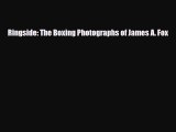 Download Ringside: The Boxing Photographs of James A. Fox PDF Book Free