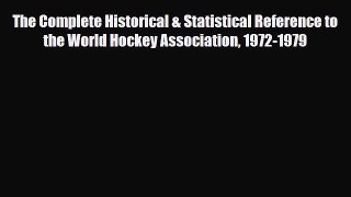 PDF The Complete Historical & Statistical Reference to the World Hockey Association 1972-1979
