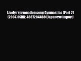 Download Lively rejuvenation song Gymnastics (Part 2) (2004) ISBN: 4887204469 [Japanese Import]