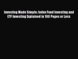 Read Investing Made Simple: Index Fund Investing and ETF Investing Explained in 100 Pages or