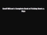Download Geoff Wilson's Complete Book of Fishing Knots & Rigs Read Online