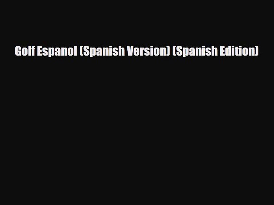 PDF Golf Espanol (Spanish Version) (Spanish Edition) Free Books