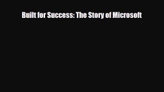 Download ‪Built for Success: The Story of Microsoft Ebook Free