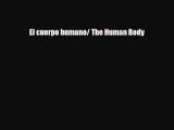 Download ‪El Cuerpo Humano / The Human Body Ebook Free