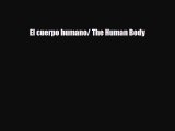 Read ‪El Cuerpo Humano/ The Human Body Ebook Free