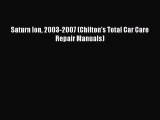 Download Saturn Ion 2003-2007 (Chilton's Total Car Care Repair Manuals) PDF Free