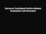 Download Literacy as Translingual Practice: Between Communities and Classrooms Ebook Free