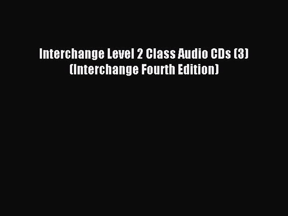Download Interchange Level 2 Class Audio CDs (3) (Interchange Fourth Edition) PDF Free
