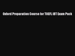 Download Oxford Preparation Course for TOEFL iBT Exam Pack PDF Free