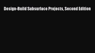 [PDF] Design-Build Subsurface Projects Second Edition# [Download] Full Ebook