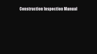 [Download] Construction Inspection Manual# [PDF] Online