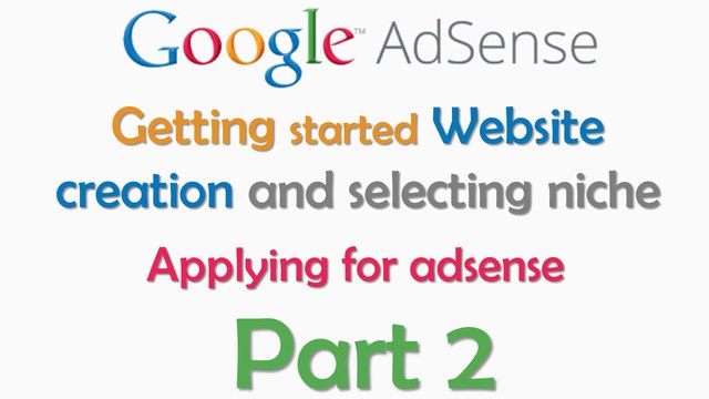 Getting started Website creation and selecting niche , Applying for adsense | Part 2