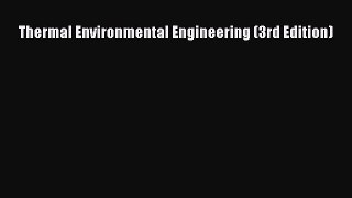 [Download] Thermal Environmental Engineering (3rd Edition)# [Read] Full Ebook