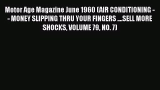 [PDF] Motor Age Magazine June 1960 (AIR CONDITIONING -- MONEY SLIPPING THRU YOUR FINGERS ....SELL#