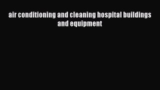 [PDF] air conditioning and cleaning hospital buildings and equipment# [PDF] Full Ebook