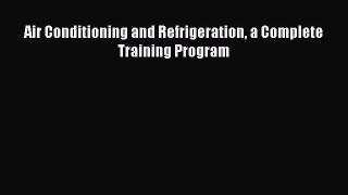 [PDF] Air Conditioning and Refrigeration a Complete Training Program# [Read] Full Ebook