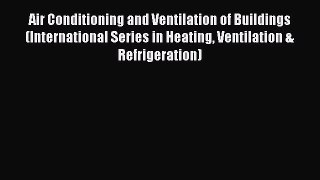 [PDF] Air Conditioning and Ventilation of Buildings (International Series in Heating Ventilation#