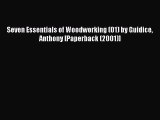Download Seven Essentials of Woodworking (01) by Guidice Anthony [Paperback (2001)] PDF Book