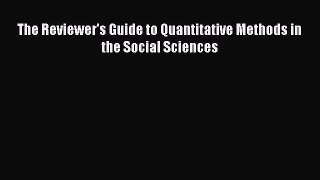 Read The Reviewer's Guide to Quantitative Methods in the Social Sciences Ebook Free