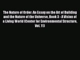 Read The Nature of Order: An Essay on the Art of Building and the Nature of the Universe Book