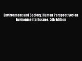 Read Environment and Society: Human Perspectives on Environmental Issues 5th Edition Ebook