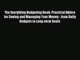 Read The Everything Budgeting Book: Practical Advice for Saving and Managing Your Money - from