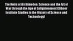 Read The Heirs of Archimedes: Science and the Art of War through the Age of Enlightenment (Dibner