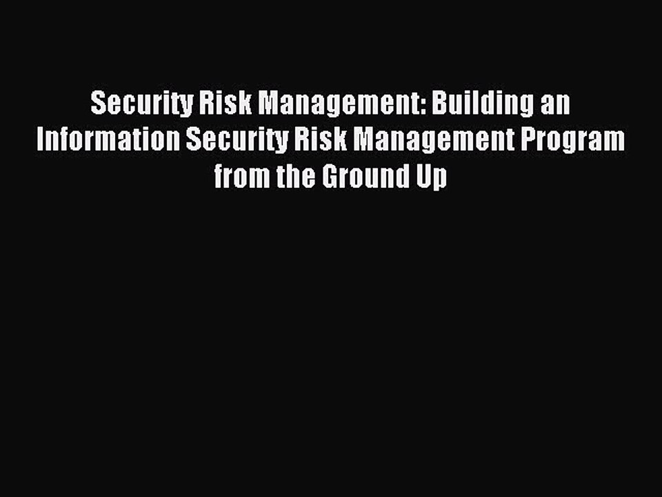 Read Security Risk Management: Building an Information Security Risk Management Program from