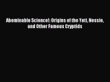 Read Abominable Science!: Origins of the Yeti Nessie and Other Famous Cryptids Ebook Online