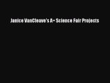 Download Janice VanCleave's A+ Science Fair Projects PDF Free