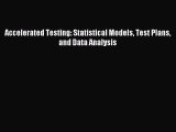 Read Accelerated Testing: Statistical Models Test Plans and Data Analysis Ebook Free