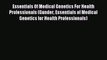 Read Essentials Of Medical Genetics For Health Professionals (Gunder Essentials of Medical