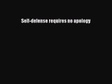 Download Self-defense requires no apology  EBook