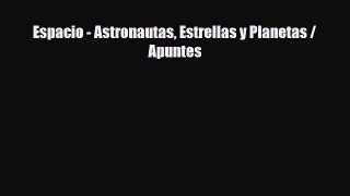 Read ‪Espacio - Astronautas Estrellas y Planetas / Apuntes Ebook Free