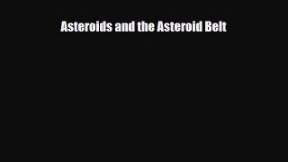 Read ‪Asteroids and the Asteroid Belt Ebook Free