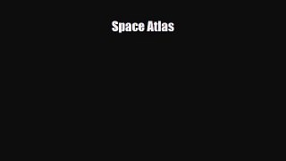 Read ‪Space Atlas Ebook Free