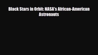 Read ‪Black Stars in Orbit: NASA's African-American Astronauts Ebook Online