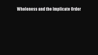 Read Wholeness and the Implicate Order PDF Free