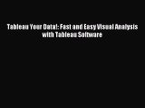 Download Tableau Your Data!: Fast and Easy Visual Analysis with Tableau Software PDF Free