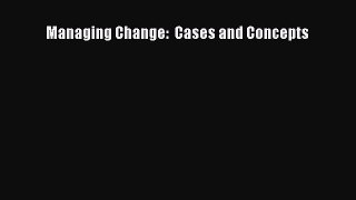Download Managing Change:  Cases and Concepts PDF Free