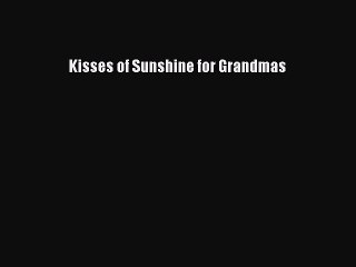 PDF Kisses of Sunshine for Grandmas Free Books